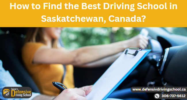 How to Find the Best Driving School in Saskatchewan, Canada?