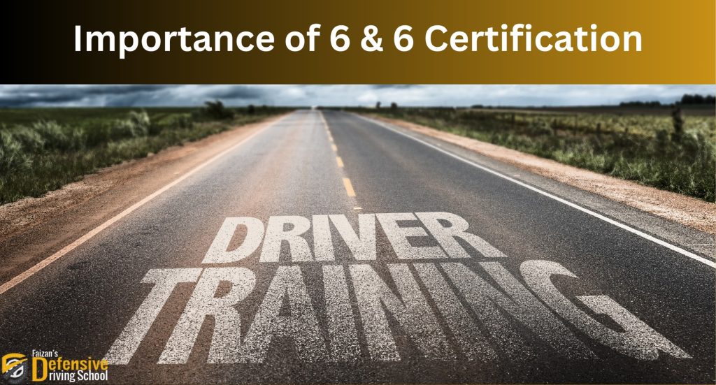 Why Driver Training (6 & 6) is Important in Saskatchewan, Canada?