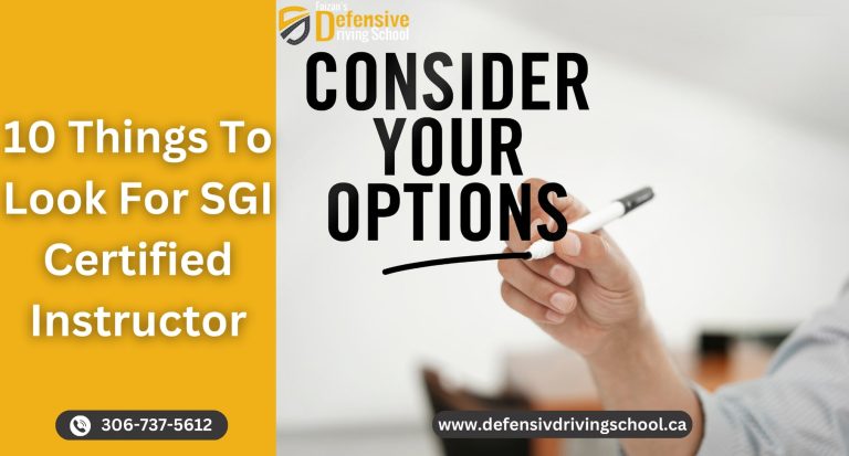 Things To Consider When Looking For SGI Certified Driving Instructor In Regina