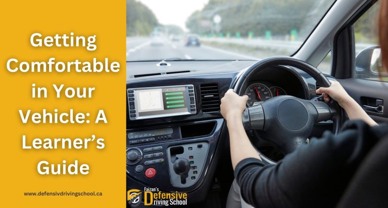 Getting Comfortable in Your Vehicle A Learner’s Guide
