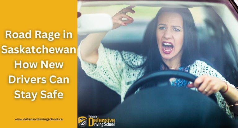 Road Rage in Saskatchewan: How New Drivers Can Stay Safe